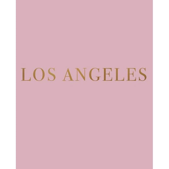Cities of the World in Blush: Los Angeles: A decorative book for coffee tables, bookshelves and interior design styling - Stack deco books together to create a custom look (Series #12) (Paperback)