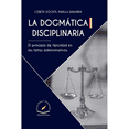 thumbnail image 1 of Libro La Dogmatica Diciplinaria Tapa Blanda, Autor Lizbeth Xochitl Padilla Sanabria, Editorial Flores Editor Y Distribuidor, 1 of 1