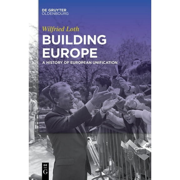 Building Europe: A History of European Unification, (Hardcover)