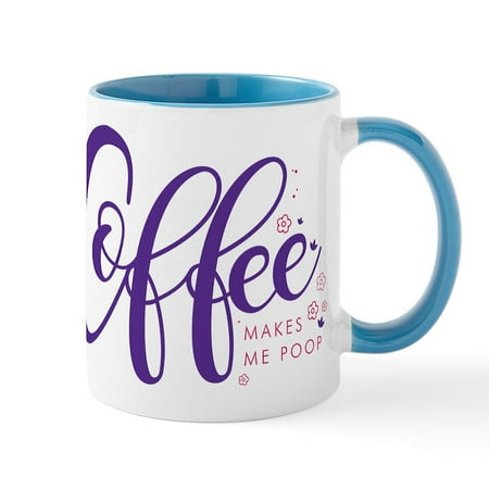 

CafePress - Coffee Makes Me Poop - 11 oz Ceramic Mug - Novelty Coffee Tea Cup