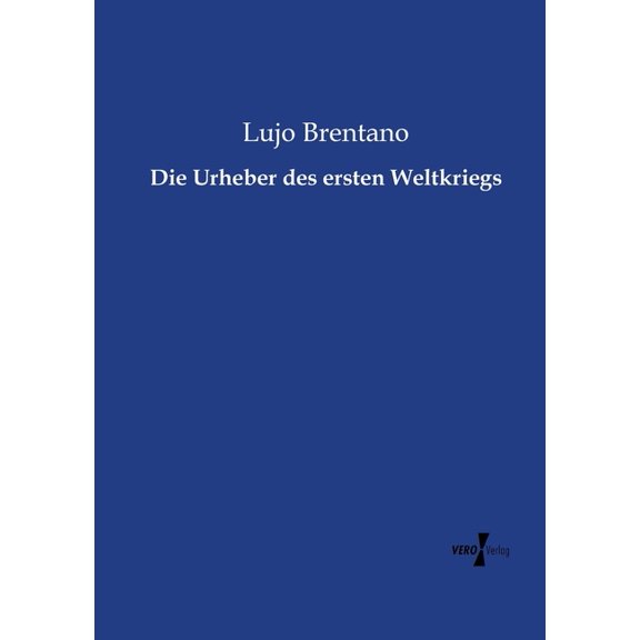 Die Urheber des ersten Weltkriegs, (Paperback)