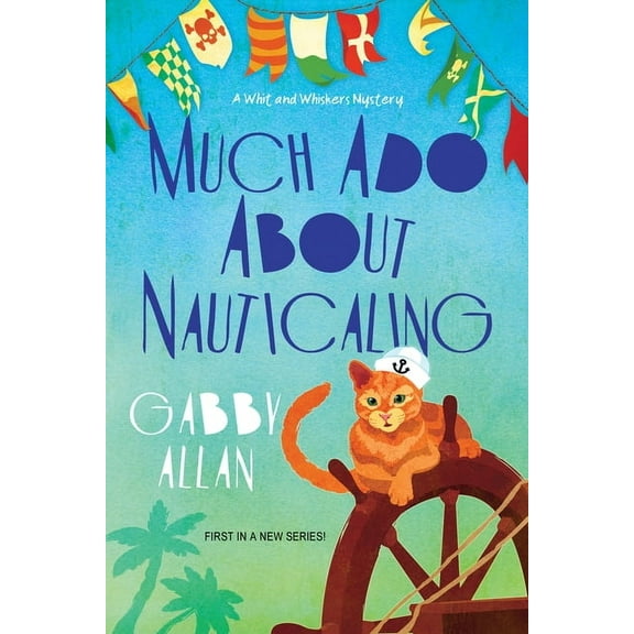 A Whit and Whiskers Mystery Much Ado about Nauticaling, (Paperback)