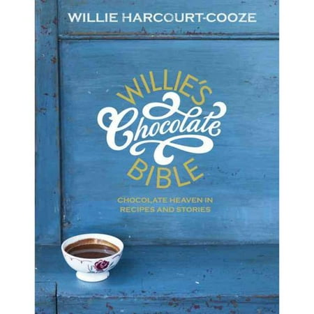 Willie's Chocolate Bible: Chocolate Heaven in Recipes and Stories