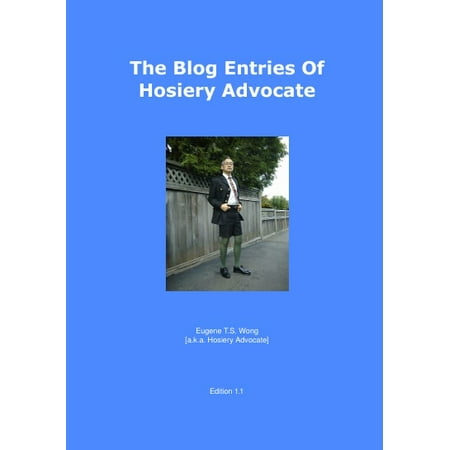 The Blog Entries Of Hosiery Advocate [Edition 1.1]