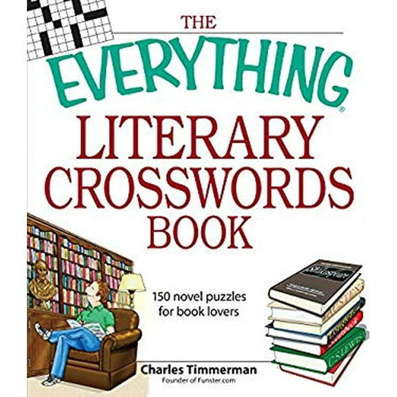 Pre-Owned The Everything Literary Crosswords Book : 150 Novel Puzzles for Book Lovers 9781598693393 Used