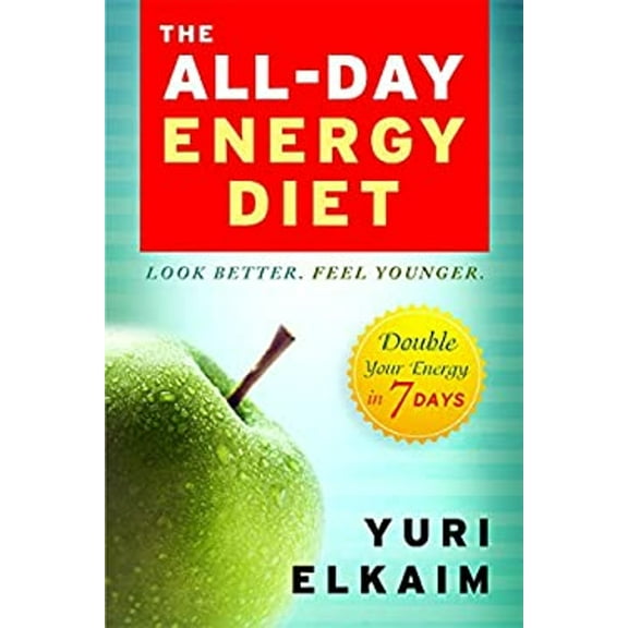 Pre-Owned The All-Day Energy Diet: Double Your Energy in 7 Days (Hardcover) 1401945686 9781401945688