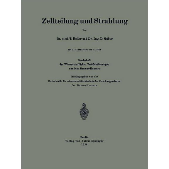 Zellteilung Und Strahlung: Sonderheft Der Wissenschaftlichen VerÃ¶ffentlichungen Aus Dem Siemens-Konzern, (Paperback)