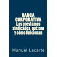 thumbnail image 1 of Libro BANCA CORPORATIVA. Los préstamos sindicados, qué son y cómo funcionan, 1 of 1
