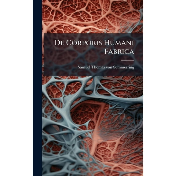 De Corporis Humani Fabrica, (Hardcover)