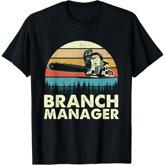 Branch Manager - Arborist Tree Surgeon Lumberjack Logger T-Shirt