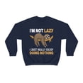 thumbnail image 2 of Familyloveshop LLC I'm Not Lazy Enjoy Doing Nothing shirt, Funny Men T shirt, Sarcastic shirt, Graphic Tee, Men And Women Sweatshirt, 2 of 9