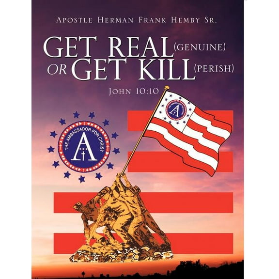 Get Real (genuine) Or Get Kill (perish) John 10: 10, (Paperback)