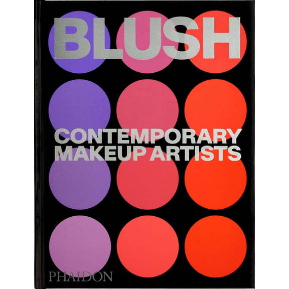 Blush: Contemporary Makeup Artists, (Hardcover)