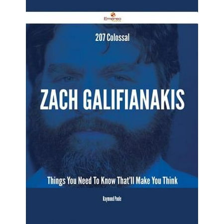 207 Colossal Zach Galifianakis Things You Need To Know That'll Make You Think -