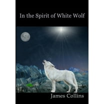 In the Spirit of White Wolf, (Paperback)