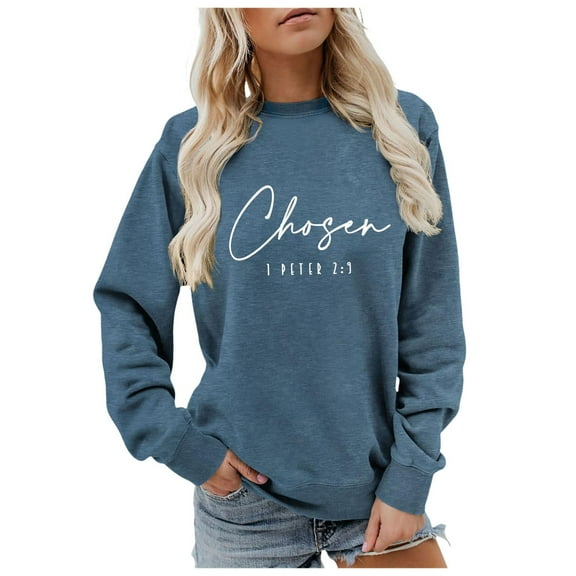 Chosen 1 2:9 Sweatshirt Sweatshirt Verse Shirt Shirt Women Casual Crewneck Pullover Tops Hooded Sweatshirt Womens Jogging Suit Jacket Women Bunny Zip up Ladies Sweat Top Cute Long Shirt Half