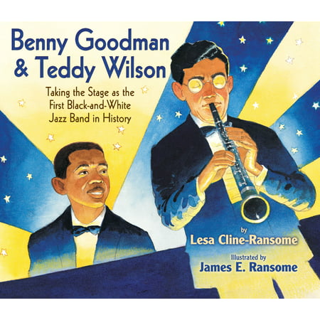 Benny Goodman & Teddy Wilson : Taking the Stage as the First Black-and-White Jazz Band in