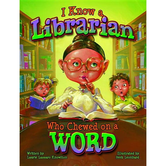 I Know a Librarian Who Chewed on a Word, (Hardcover)