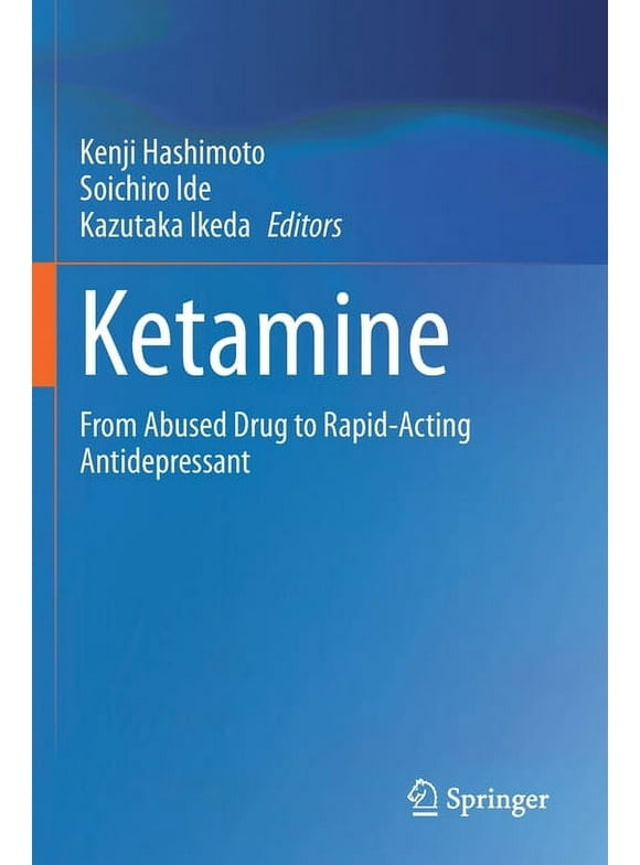 Ketamine: From Abused Drug to Rapid-Acting Antidepressant (Paperback)