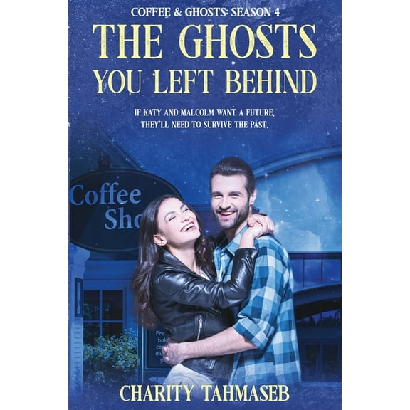 Coffee and Ghosts Coffee and Ghosts 4: The Ghosts You Left Behind, Book 4, (Paperback)