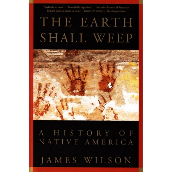 The Earth Shall Weep: A History of Native America, (Paperback)