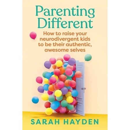 Pre-Owned Parenting Different: How to Raise Your Neurodivergent Kids to Be Their Authentic Awesome Selves (Paperback) 1761500236 9781761500237
