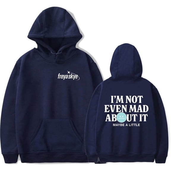 Freya Skye Not Even Mad About It Men/Women Hoodies Sweatshirt Fashion Streetwear Casual