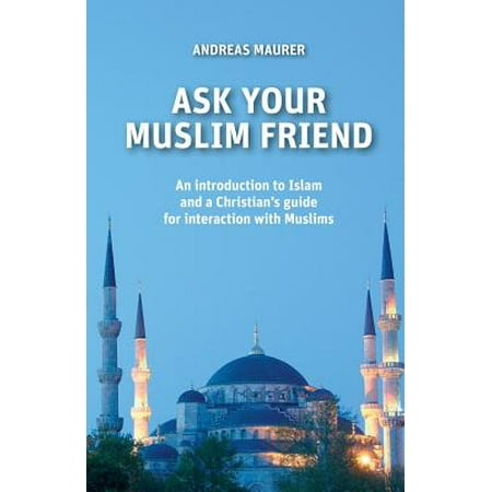 Ask Your Muslim Friend