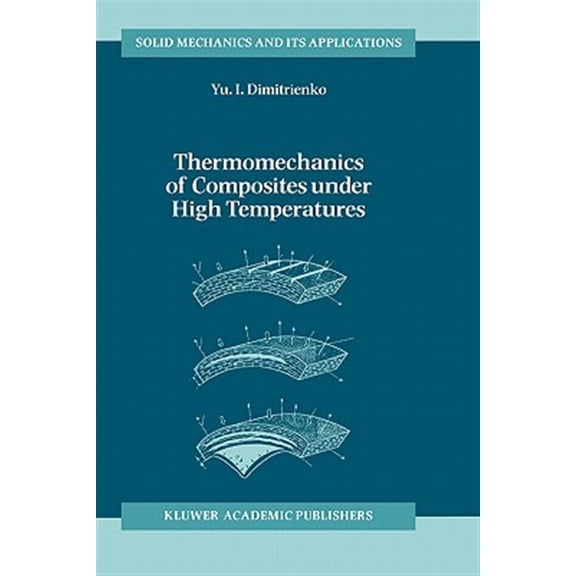 Pre-Owned Solid Mechanics and Its Applications Thermomechanics of Composites Under High Temperatures, Book 65, (Hardcover)