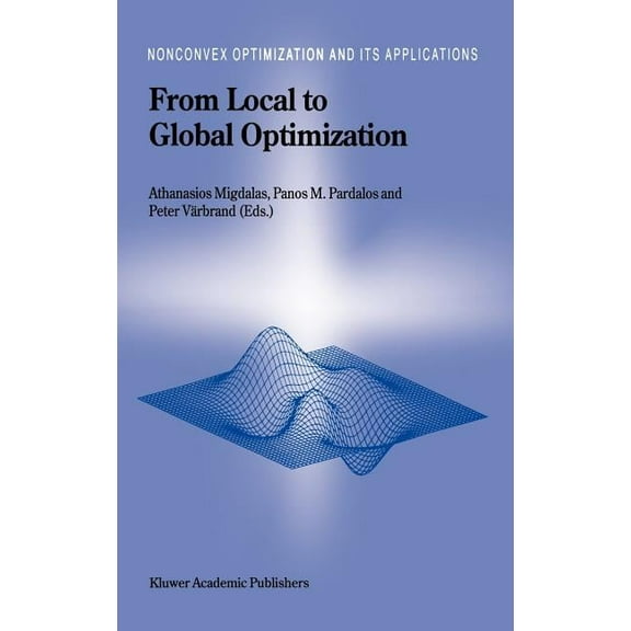 Nonconvex Optimization and Its Applicati From Local to Global Optimization, Book 53, (Hardcover)