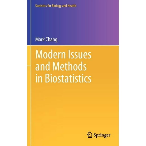 Statistics for Biology and Health Modern Issues and Methods in Biostatistics, (Hardcover)