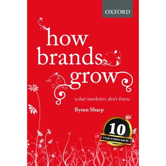 How Brands Grow: What Marketers Don't Know, (Hardcover)