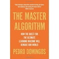 thumbnail image 1 of The Master Algorithm: How the Quest for the Ultimate Learning Machine Will Remake Our World, 1 of 2