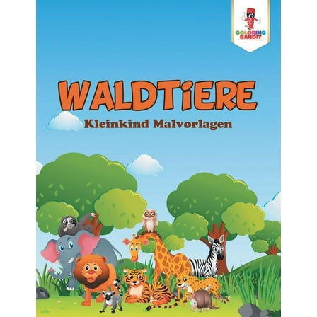 Waldtiere: Kleinkind Malvorlagen, (Paperback)