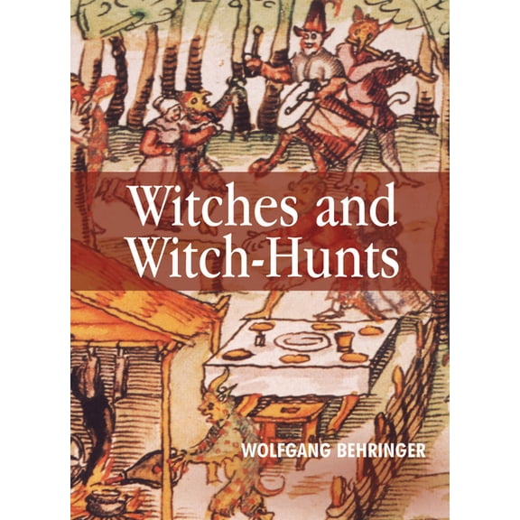 Themes in History: Witches and Witch-Hunts: A Global History (Hardcover)