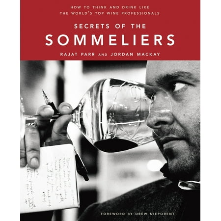 Secrets of the Sommeliers : How to Think and Drink Like the World's Top Wine (Best Drink In The World Alcohol)