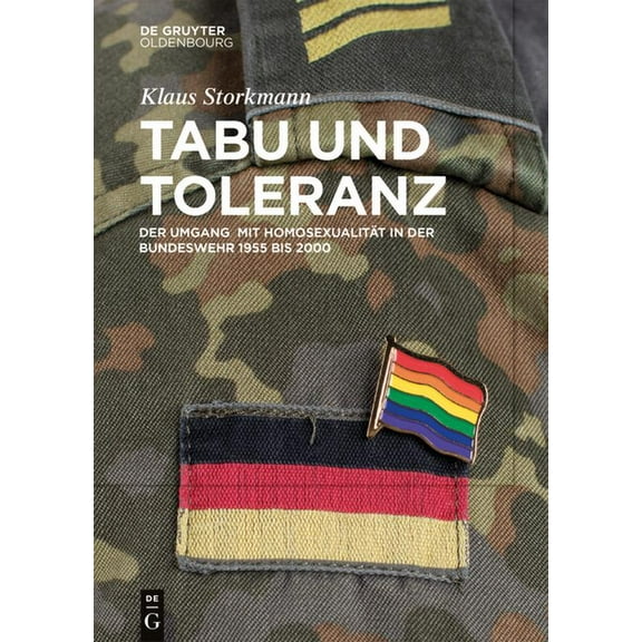 Tabu Und Toleranz: Der Umgang Mit Homosexualität in Der Bundeswehr 1955 Bis 2000, (Hardcover)
