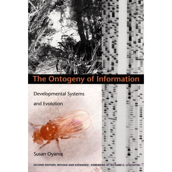 Science and Cultural Theory The Ontogeny of Information: Developmental Systems and Evolution, (Paperback)