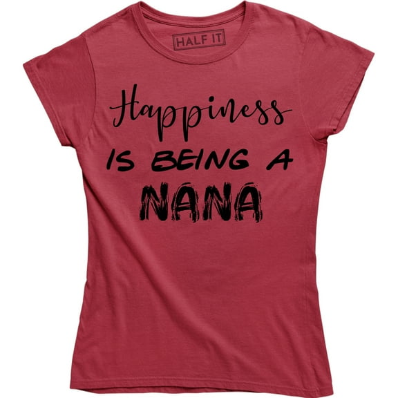 Women's Happiness Is Being A Nana Adorable Grandma Mom T-Shirt