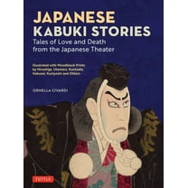 Japanese Kabuki Stories: Tales of Love and Death from the Japanese Theater, (Hardcover)