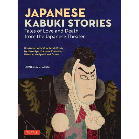 Japanese Kabuki Stories: Tales of Love and Death from the Japanese Theater, (Hardcover)