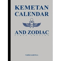 Kemetan Calendar and Zodiac, First Edition, (Hardcover)