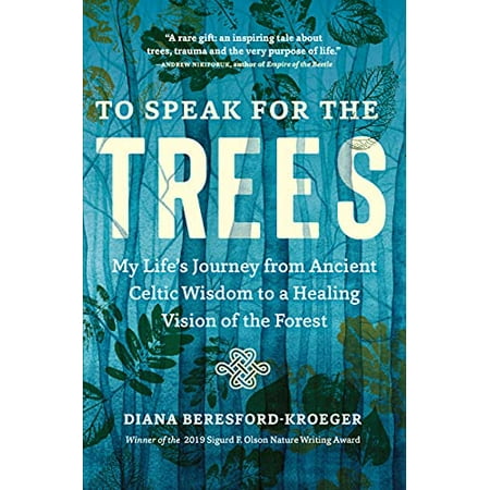 Pre-Owned To Speak for the Trees: My Life s Journey from Ancient Celtic Wisdom to a Healing Vision of the Forest 9781643261324 1643261320 Paperback