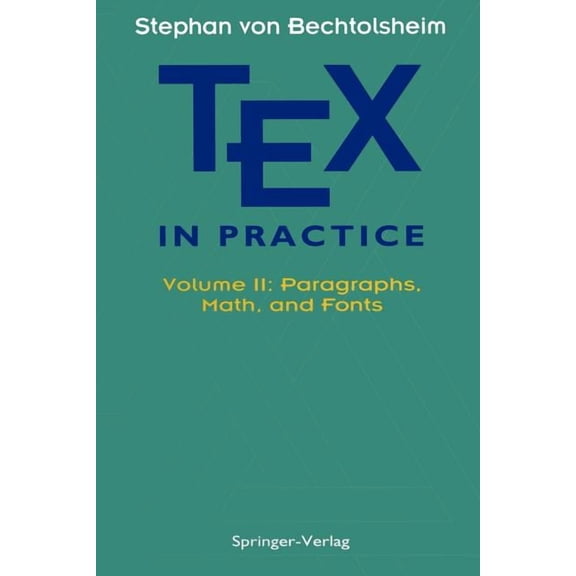 Monographs in Visual Communication Tex in Practice: Volume II: Paragraphs, Math and Fonts, (Paperback)