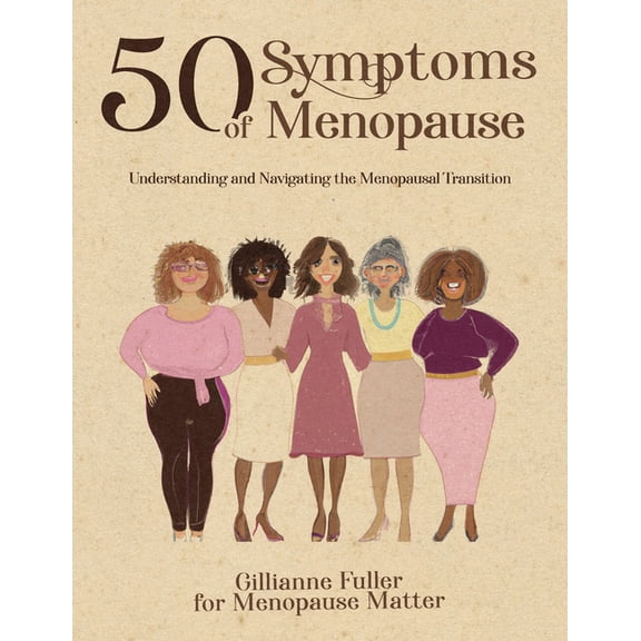 50 Symptoms of Menopause Understanding and Navigating the Menopausal Transition, (Paperback)