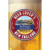Beer Lovers Beer Lover's New England: Best Breweries, Brewers & Beers, (Paperback)