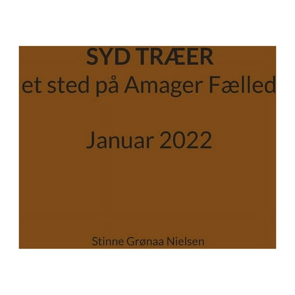 Syd TrÃ¦er: et sted pÃ¥ Amager FÃ¦lled Januar 2022, (Paperback)