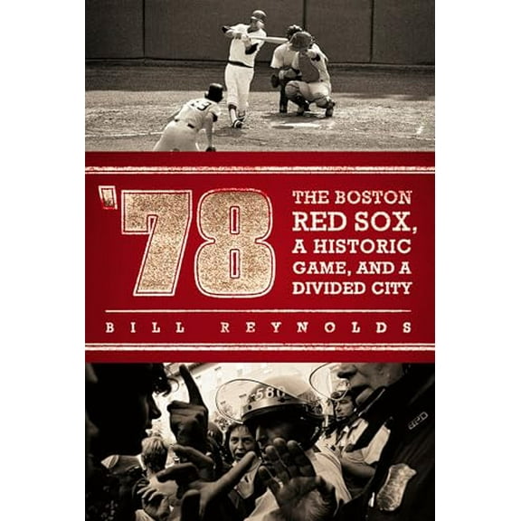 Pre-Owned '78: The Boston Red Sox, A Historic Game, and a Divided City (Paperback) 0451229223 9780451229229