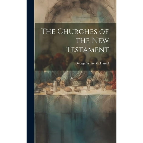 The Churches of the New Testament (Hardcover)