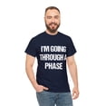 thumbnail image 5 of I'm Going Through A Phase Unisex Graphic Tee Shirt, Sizes S-5XL, 5 of 12